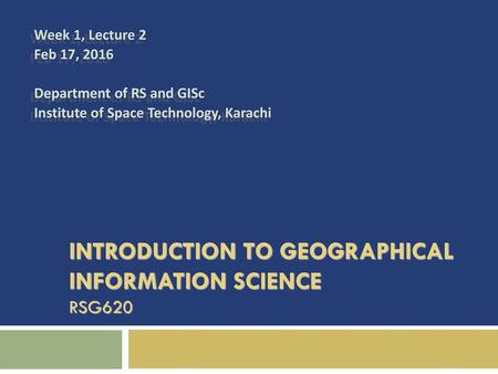 Introduction to Geographical Information Science RSG620