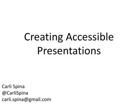 Creating Accessible Presentations