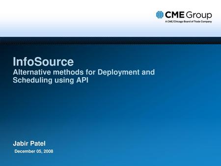 InfoSource Alternative methods for Deployment and Scheduling using API