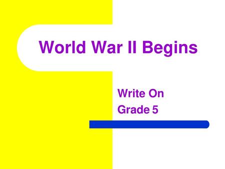 World War II Begins Write On Grade 5.