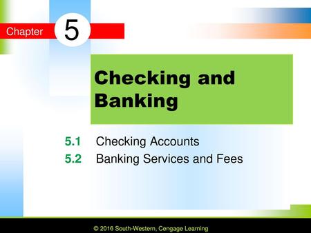 MYPF 5.1 Checking Accounts 5.2 Banking Services and Fees