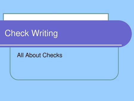 Check Writing All About Checks.