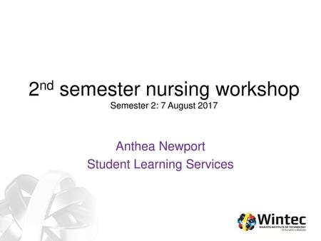 2nd semester nursing workshop Semester 2: 7 August 2017