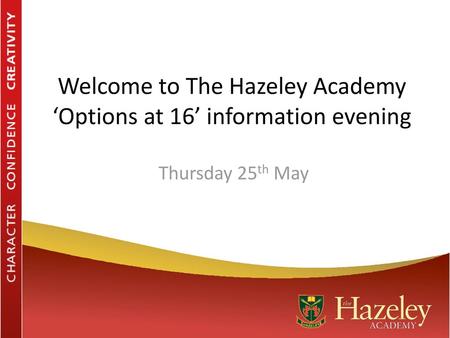 Welcome to The Hazeley Academy ‘Options at 16’ information evening