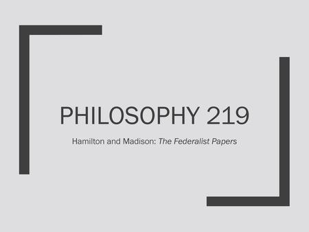 Hamilton and Madison: The Federalist Papers