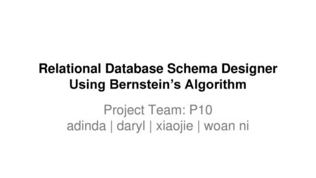 Relational Database Schema Designer Using Bernstein’s Algorithm