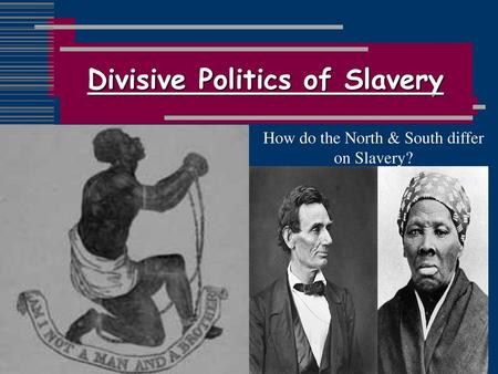 Divisive Politics of Slavery