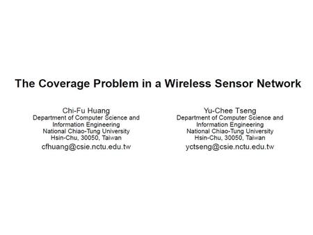 Abstract In this paper, the k-coverage problem is formulated as a decision problem, whose goal is to determine whether every point in the service area.