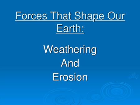 Forces That Shape Our Earth: