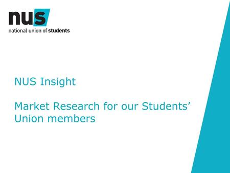 NUS Insight Market Research for our Students’ Union members.