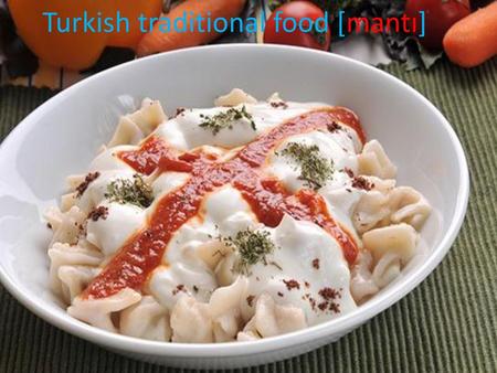 Turkish traditional food [mantı]