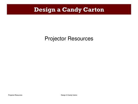 Design a Candy Carton Projector Resources.