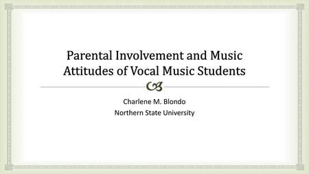 Parental Involvement and Music Attitudes of Vocal Music Students