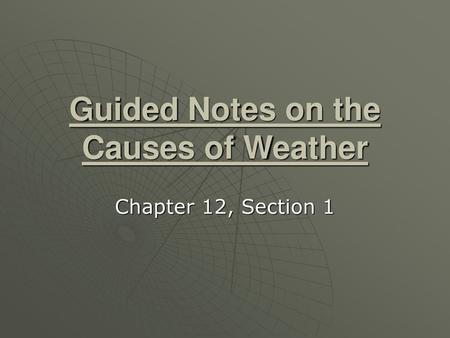 Guided Notes on the Causes of Weather