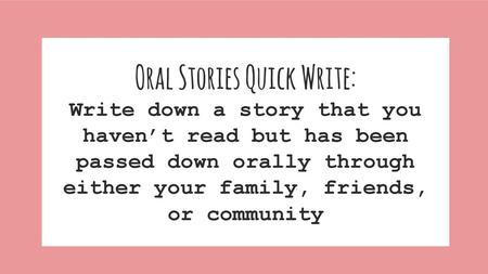 Oral Stories Quick Write: