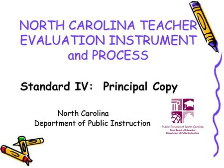 NORTH CAROLINA TEACHER EVALUATION INSTRUMENT and PROCESS