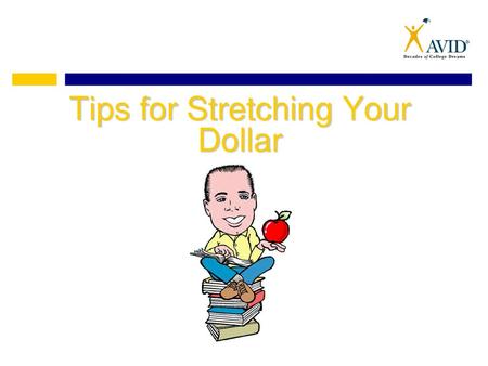 Tips for Stretching Your Dollar