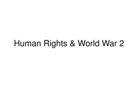 Human Rights & World War 2