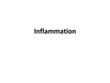 Inflammation.