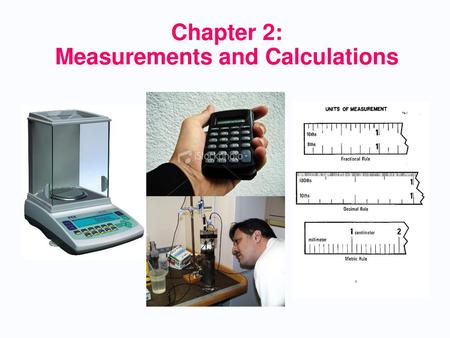 Chapter 2: Measurements and Calculations