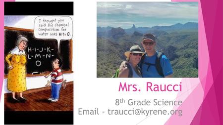 8th Grade Science Email - traucci@kyrene.org Mrs. Raucci 8th Grade Science Email - traucci@kyrene.org.