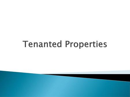 Tenanted Properties.