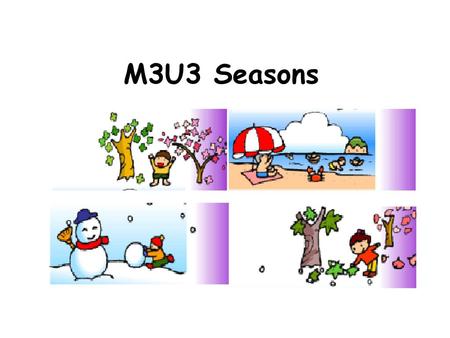 M3U3 Seasons.