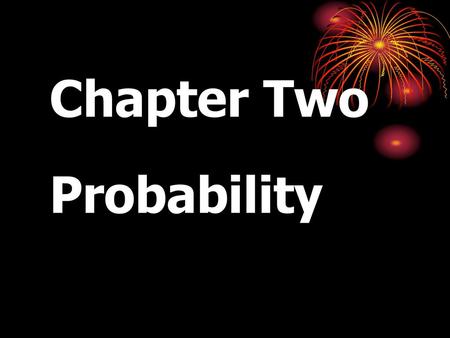 Chapter Two Probability