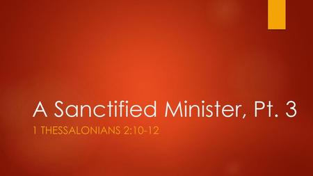 A Sanctified Minister, Pt. 3