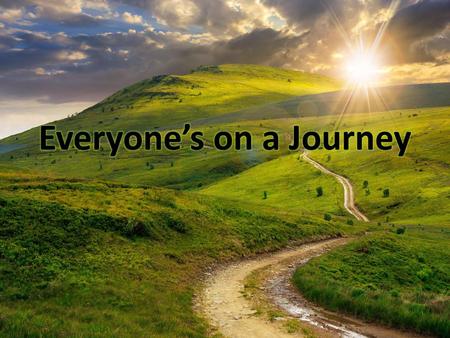 Everyone’s on a Journey