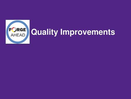 Quality Improvements.