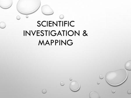 Scientific investigation & mapping