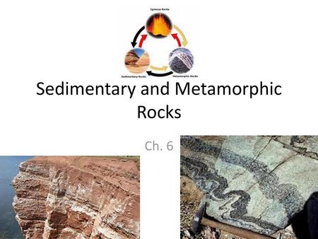 Sedimentary and Metamorphic Rocks