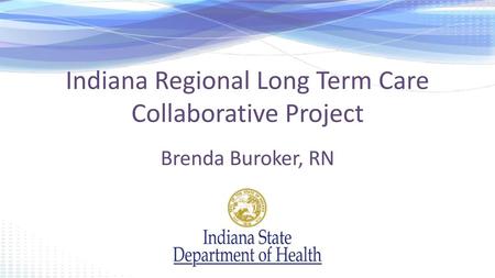 Indiana Regional Long Term Care Collaborative Project