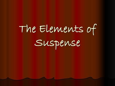 The Elements of Suspense