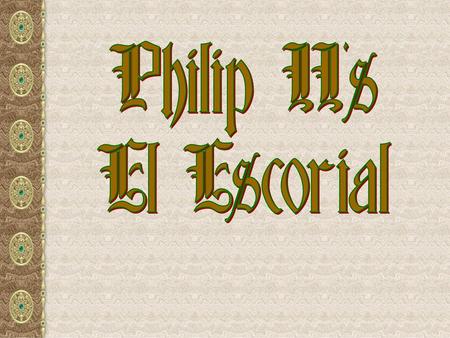 Philip II's El Escorial.