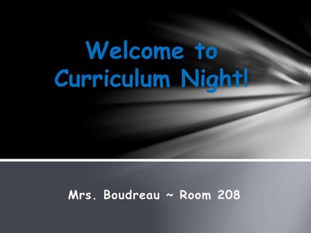 Welcome to Curriculum Night!