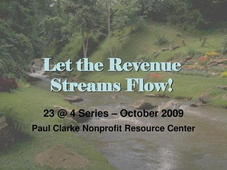 Let the Revenue Streams Flow!