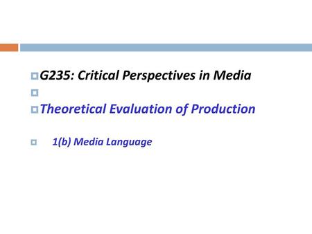 G235: Critical Perspectives in Media