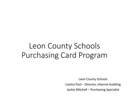 Leon County Schools Purchasing Card Program