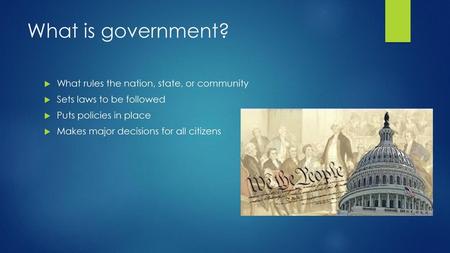 What is government? What rules the nation, state, or community