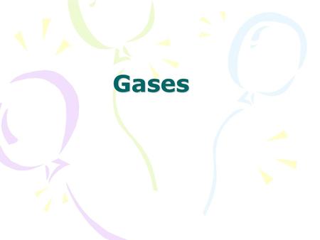 Gases.