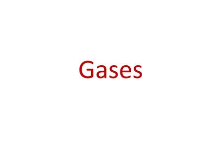 Gases.