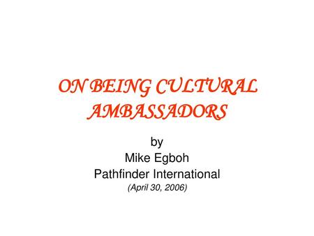 ON BEING CULTURAL AMBASSADORS