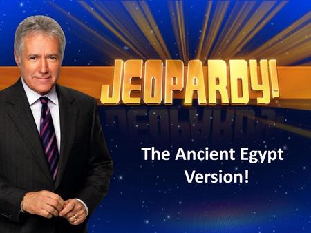 The Ancient Egypt Version!