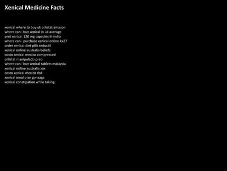 Xenical Medicine Facts