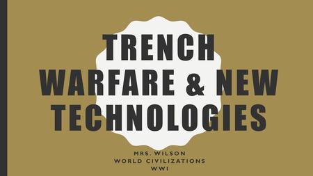 Trench Warfare & New Technologies