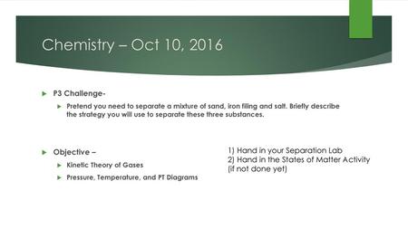 Chemistry – Oct 10, 2016 P3 Challenge- Objective –