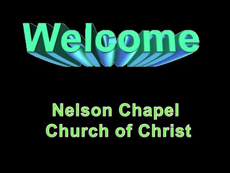 Nelson Chapel Church of Christ.