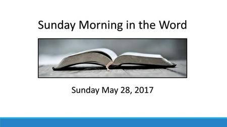 Sunday Morning in the Word